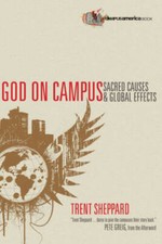 God on Campus: Sacred Causes & Global Effects (Campus America Books) - VERY GOOD picture
