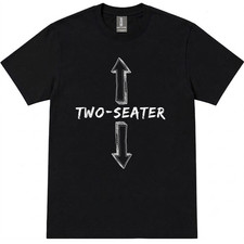 Two Seater Dirty Humor Funny Sarcastic Offensive Gag Gift T-Shirt picture