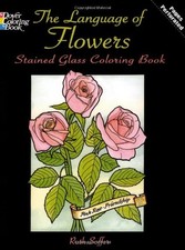 THE LANGUAGE OF FLOWERS STAINED GLASS COLORING BOOK (DOVER By Ruth Soffer *Mint* picture