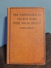 The Pathfinder in Church Work With Young People by Edwin Phelps Signed 1st ed. picture