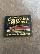 CHEVROLET HISTORY, 1955-1957 (PICTORIAL HISTORY SERIES, By John D. Robertson NEW picture