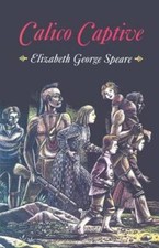 Calico Captive - Paperback By Elizabeth George Speare - GOOD picture