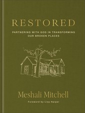 Restored: Partnering with God in Transforming Our Broken Places Meshali Mitc... picture