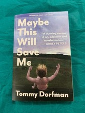 Maybe This Will Save Me: A Memoir of Art, Addiction and Transformation picture
