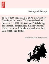 1840-1870. Dreissig Jahre deutscher Geschichte. Vom Thronwechsel in Preussen-, picture