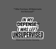 Unsupervised Quote Sticker Waterproof Decal Funny Humor Excuse Life Gift NEW picture