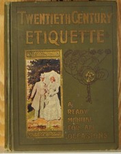 Twentieth Century Etiquette, Annie Randall White, 1900, Hardback picture