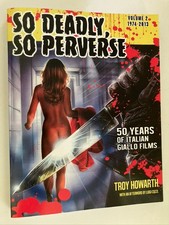 So Deadly, So Perverse 50 Years of Italian Giallo Films VOL. 2 Troy Howarth picture