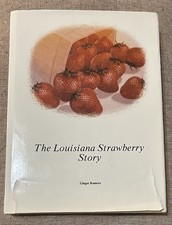 SIGNED The Louisiana Strawberry Story by Ginger Romero,1st Edition DJ RARE Book picture