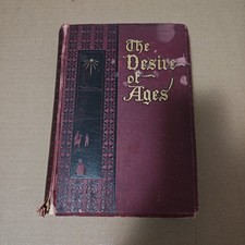 The Desire of Ages by Ellen G. White 1898 Hardcover picture