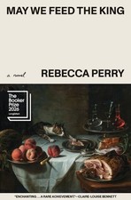 Rebecca Perry May We Feed the King (Paperback) (PRESALE 09/29/2026) picture