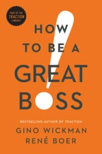 How to Be a Great Boss - Hardcover By Wickman, Gino - GOOD picture