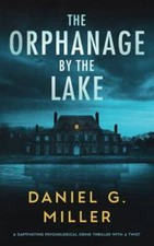 The Orphanage By The Lake: A Captivating Psychological Crime Thriller Wit - GOOD picture