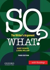 SO WHAT? (w/ Readings): The Writer's Argument, Schick, Kurt,Miller, Laura, New B picture