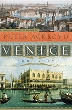 Venice: Pure City - Hardcover By Ackroyd, Peter - GOOD picture