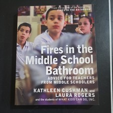 Fires in the Middle School Bathroom: Advice for Teachers from Middle Schoolers picture