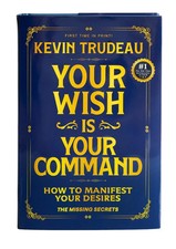 Your Wish Is Your Command : How to Manifest Your Desires by Kevin Trudeau NEW picture