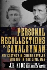 Personal Recollections of a Cavalryman with Custerâ??s Michigan Cavalry B - GOOD picture