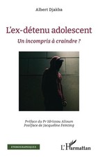 L'ex-dtenu adolescent: Un incompris ? craindre ? by Albert Djakba (French) Paper picture