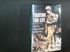 Fighting for Life American Military Medicine WWII Cowdrey 1st Ed HC 1994 picture