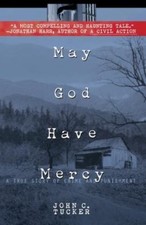 May God Have Mercy: A True Story of Crime and Punishment by Tucker, John C. picture