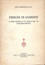 Disegni di giardini : e opere minore di un artista del '700 Francesco Bettini picture