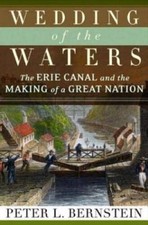 Wedding of the Waters: The Erie Canal and the Making of a  - VERY GOOD picture