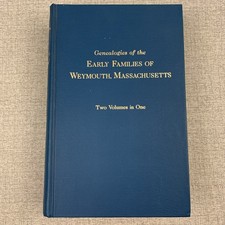 Genealogies Of The Early Families Of Weymouth Massachusetts Two Vols In One HC picture
