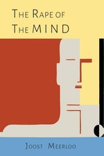 The Rape of the Mind The Psychology of Thought Control, Menticide, and Brainw... picture
