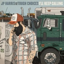 I'll Keep Calling by Harris, Jp & the Tough Choices (Record, 2013) picture