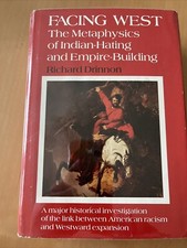 Facing West The Metaphysics of Indian-Hating 1st Edition 1980 Richard Drinnon picture
