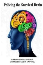 Policing the Survival Brain:Improving Police Efficacy, Hall 9781532823718 New-, picture
