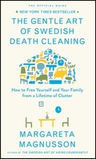 The Gentle Art of Swedish Death Cleaning: How to Free Yourself and Your Family picture