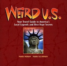 Weird U.S.: Your Travel Guide to America's Local Legends and Best Kept Secrets picture