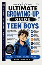 The Ultimate Growing-Up Guide for Teen Boys: Everything You Need to Know About P picture