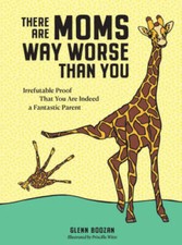There Are Moms Way Worse Than You: Irrefutable Proof That You Are Indeed - GOOD picture