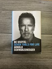 Be Useful: Seven Tools for Life - By Arnold Schwarzenegger Hardcover  picture