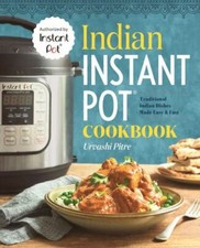 Indian Instant Pot(r) Cookbook: Traditional Indian Dishes Made Easy and Fast picture