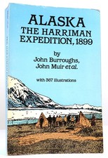 John Burroughs, John Muir ALASKA: THE HARRIMAN EXPEDITION, 1899 Unabridged picture