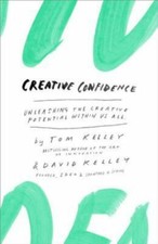 Creative Confidence: Unleashing the Creative Potential Within Us All picture