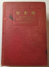 Richard Dehan / Between Two Thieves 1st Edition 1912 picture