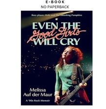 Even the Good Girls Will Cry: A '90s Rock Memoi, Melissa Auf der Maur 2026 picture