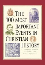 The 100 Most Important Events in Christian History - Paperback - GOOD picture
