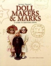 Antique Trader's Doll Makers and Marks: A Guide to Identification picture