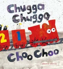 Chugga Chugga Choo Choo by Garcia, Emma picture