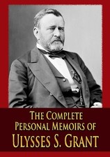 The Complete Personal Memoirs of Ulysses S. Grant picture