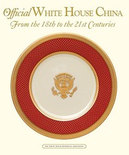 OFFICIAL WHITE HOUSE CHINA, FROM THE 18TH TO THE 21ST By William Allman **Mint** picture