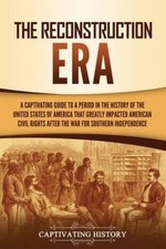 The Reconstruction Era: A Captivating Guide to a Period in the History of - GOOD picture