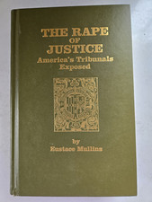 The Rape of Justice ,SIGNED,  1989  Hardcover  by  Eustce Mullins picture