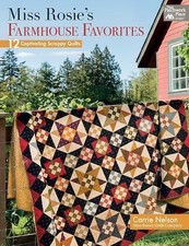 Miss Rosie's Farmhouse Favorites: 12 Captivating Scrappy Quilts by Nelson, Carr picture